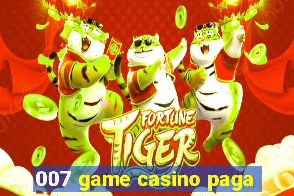 007 game casino paga